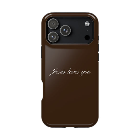 Jesus loves you Espresso MagSafe Phone Case