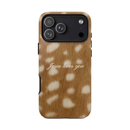 Jesus loves you Fawn Phone Case