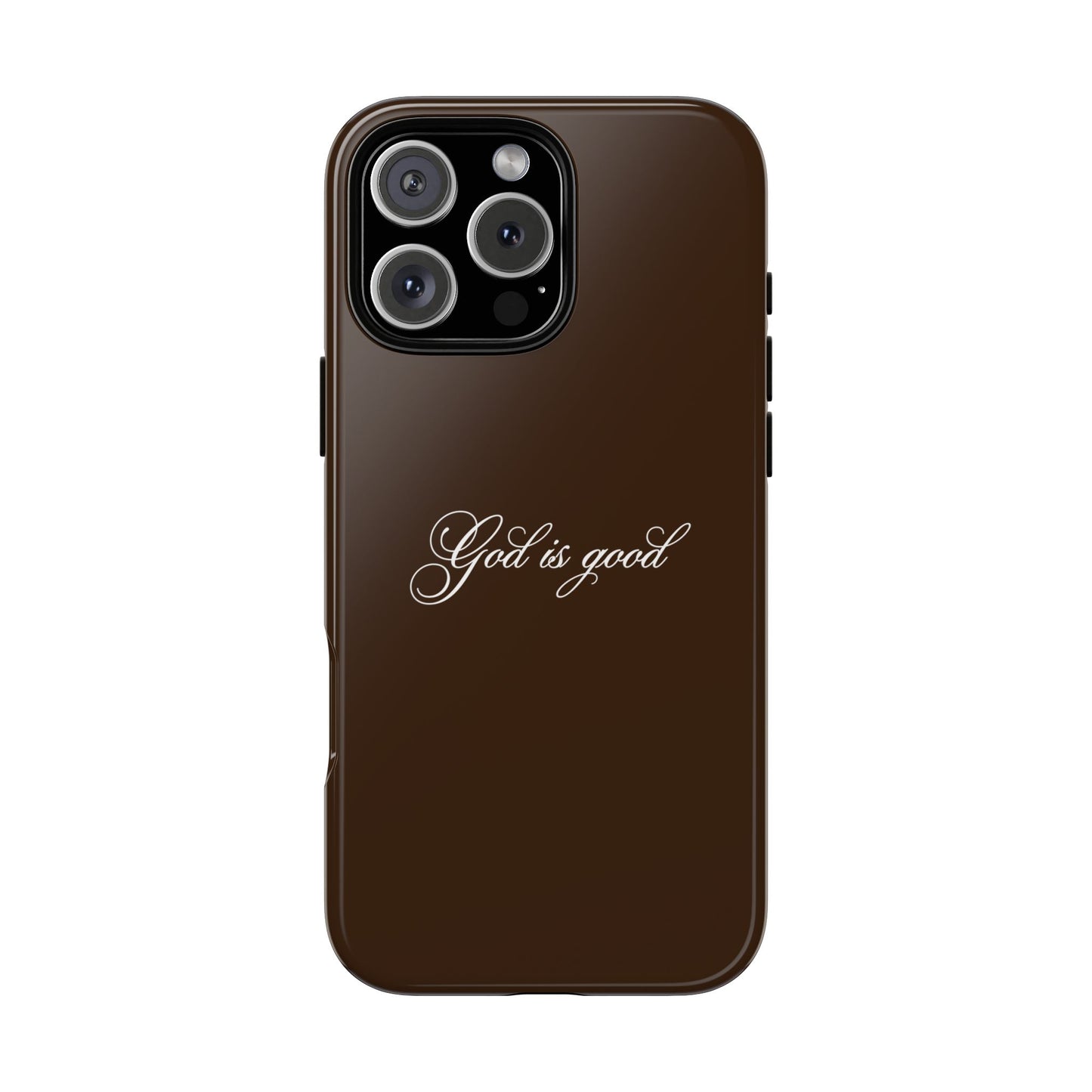 God is Good Espresso Phone Case