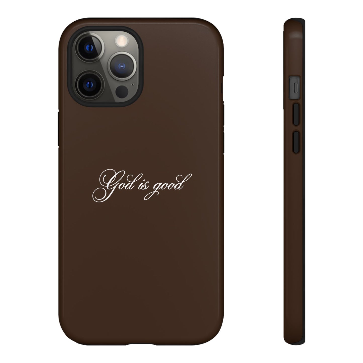 God is Good Espresso Phone Case